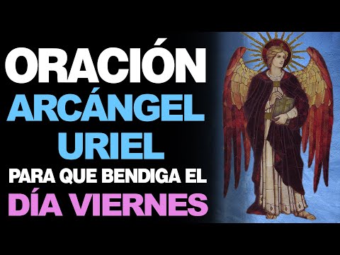 🙏 Oración poderosa al Arcángel Uriel PARA EL DÍA DEL VIERNES ¡Bendícelo! 🙇