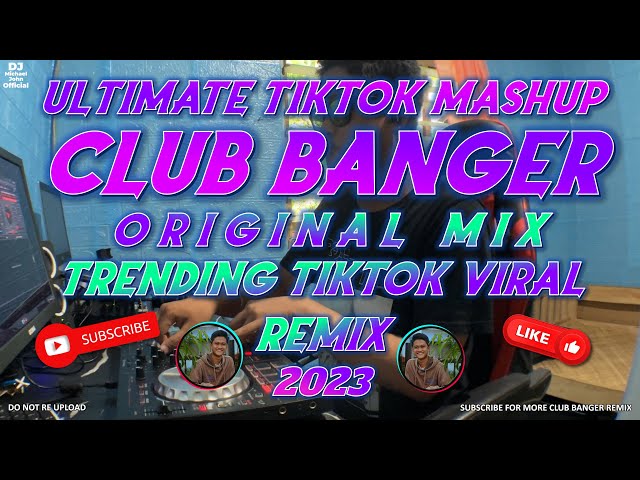 ULTIMATE TIKTOK MASHUP CLUB BANGER ORIGINAL MIX - TIKTOK VIRAL REMIX 2023 - DJ MICHAEL JOHN OFFICIAL class=