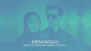 ORKES A HIZADIN & AININA HASNUL - MENUNGGU (  LYRIC VIDEO ) OST BEN & BELLA TV3