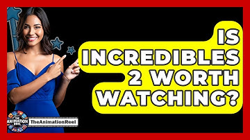 Is Incredibles 2 Worth Watching? - The Animation Reel
