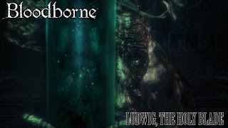 Bloodborne The Old Hunters OST Ludwig, The Holy Blade ( Phase 2 )