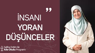 İnsanı Yoran Düşünceler Saliha Erdim Ile Aile Okulu