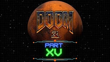 DOOM 3 BFG edition; part 15; sent the distress call of dooooooooooom!