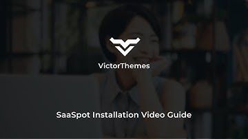 VictorThemes: SaaSpot Installation Video Guide