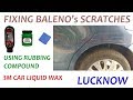 REMOVING SCRATCHES | BALENO | LUCKNOW