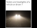 Are you a headlight or driver? Being a tester