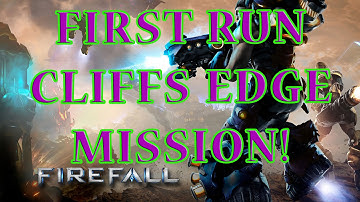 Firefall - Cliffs Edge Mission First Run