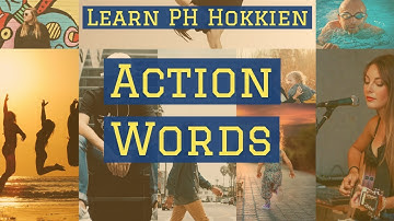 Learn Philippine Hokkien (Fookien) Ep. 19 Action Words