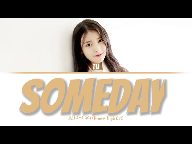 IU (아이유) - Someday | Dream High OST [Han/Rom/Eng Lyrics] THROWBACK class=