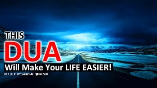This Dua Will Will Make Your Life Easier Insha Allah ᴴᴰ - Listen Every Day!