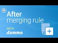 "After merging" rule | Kommo