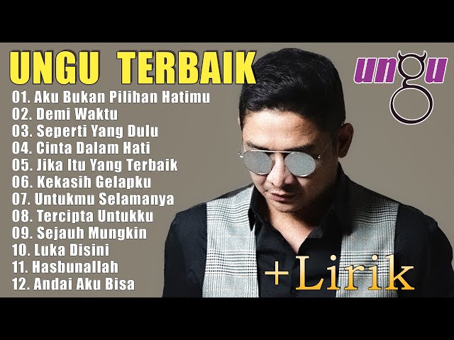 Lagu Ungu Terbaik [full Album + Lirik]  | Full Album Ungu Terbaru 2024 | Aku Bukan Pilihan Hatimu class=