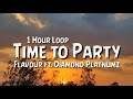 Flavour - Time to Party {1 Hour Loop} ft. Diamond Platnumz