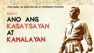 Week 1, Session 1: Ano ang Kasaysayan at Kamalayan (Unang Termino)