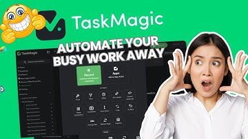 Automate Your Busy Work Away - TaskMagic Lifetime Deal!