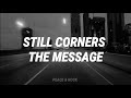 STILL CORNERS || THE MESSAGE || ESPAÑOL