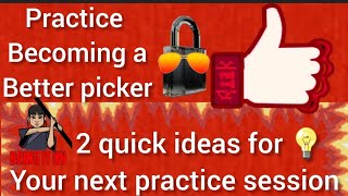 2 ideas for when you practice lock picking