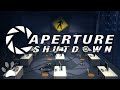 Aperture Shutdown | Portal 2