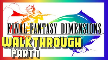 Final Fantasy Dimensions Walkthrough (Part 1) Opening & Lux - (Android | iOS)