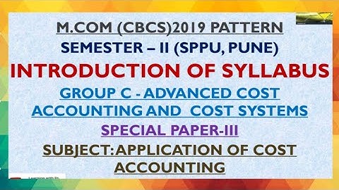 #INTRODUCTION OF SYLLABUS #COSTING:III  #M.COM 2019 PATTERN #SEMESTER: II #SPPU, PUNE