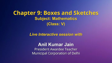 Live Interaction on PMeVIDYA : Chapter 9: Boxes and Sketches