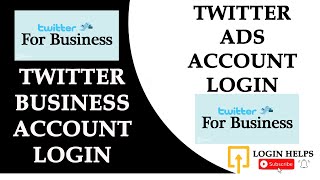 How to Login Twitter Business Account Twitter Business Account Login | Twitter Ads for Business