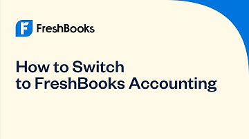 How to Switch to FreshBooks Accounting