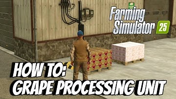 How To: Grape Processing Unit  - Farming Simulator 25 FS25 XBOX