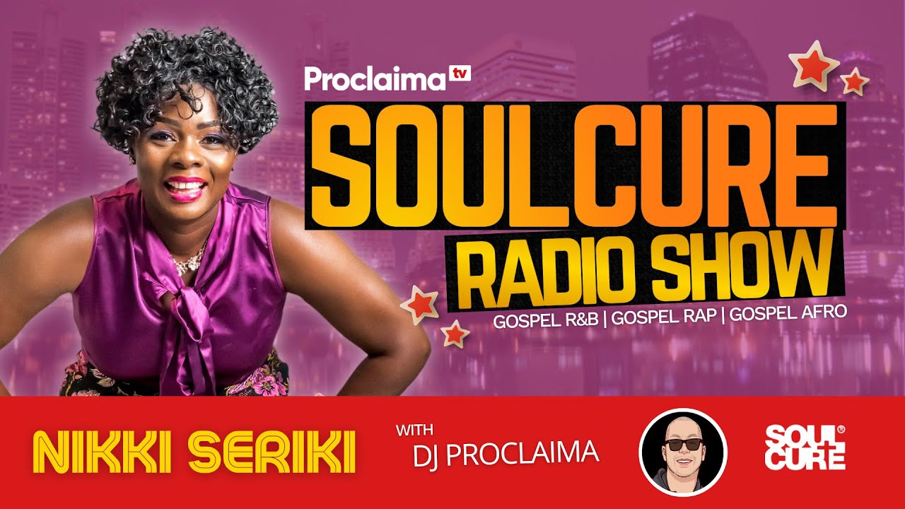 Nikki Seriki | Soulcure Gospel Show | DJ Proclaima