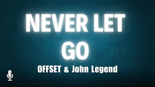 Offset & John Legend – Never Let Go (Official Lyric Video) | Sing Along 🎶