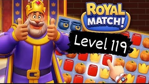 Royal Match Level 119