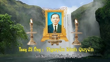 Lễ Tang Ông Nguyễn Đình Quyến Mất Ngày 11- 5 - Ất Tỵ