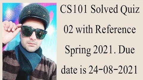 CS101 Solved Quiz No.02 Spring 2021|CS101 Solved Quiz 2 2021|Cs101 quiz 2 solution spring 2021|Cs101