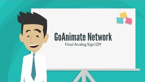GoAnimate Network Final Analog Sign Off