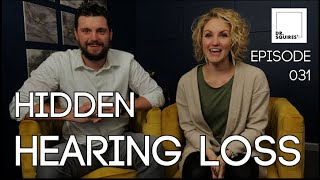 HIDDEN HEARING LOSS - Dr. Squires Squared Ep 031