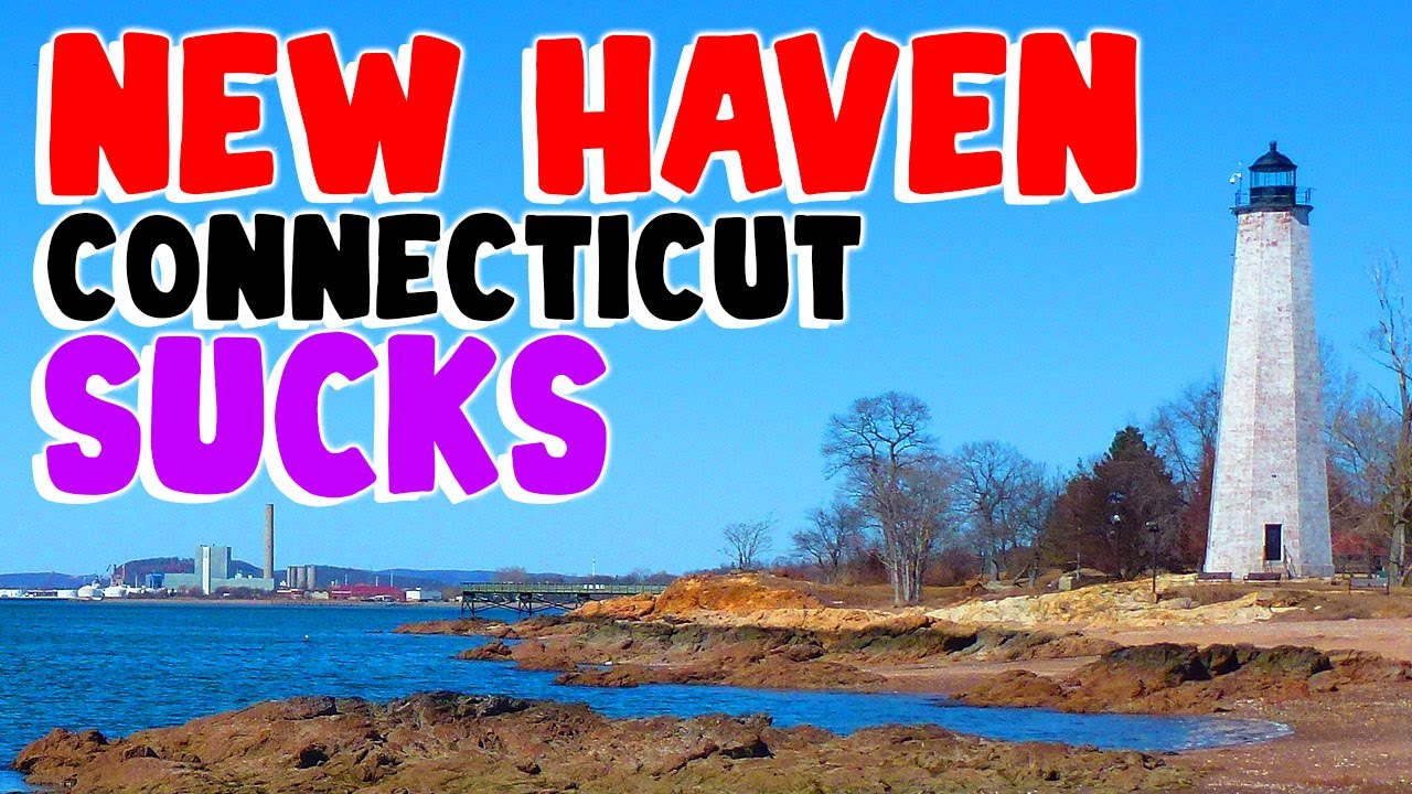 TOP 10 Reasons why NEW HAVEN CONNECTICUT is the WORST city in the US! 