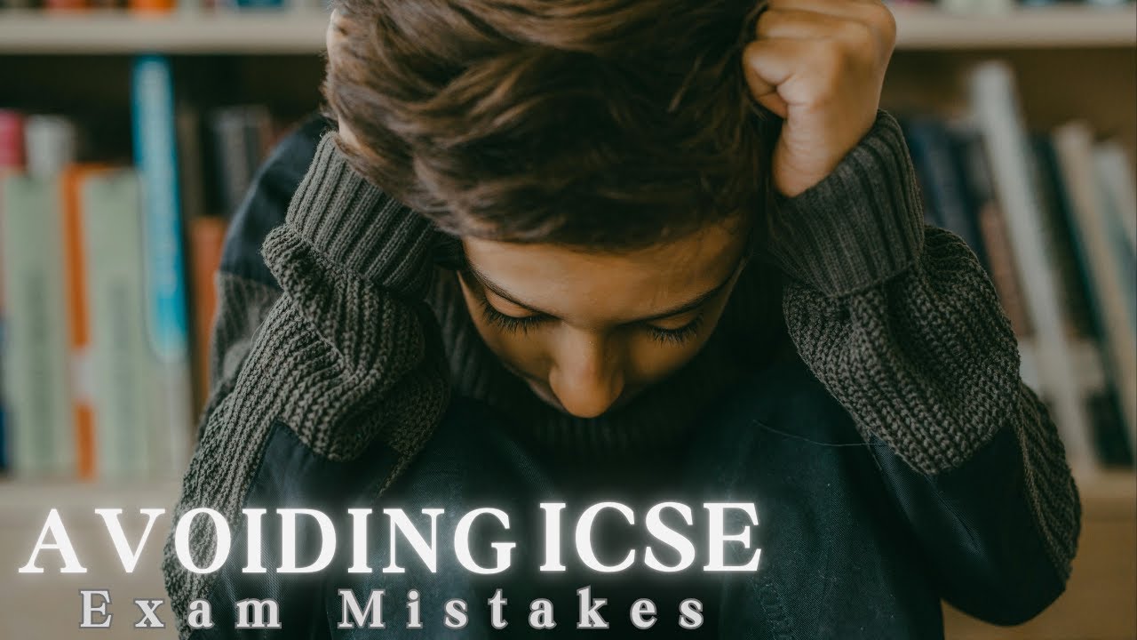 Avoiding ICSE Exam Mistakes | ICSE Class 10 | Common ICSE Mistakes to ...