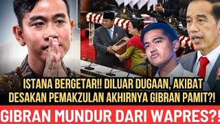 DILUAR DUGAAN!! AKIBAT DESAKAN PEMAKZULAN AKHIRNYA GIBRAN MUNDUR DARI WAPRES⁉️