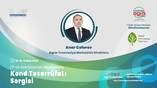 Anar Cəfərov-Aqrar İnnovasiya Mərkəzinin Direktoru Caspian Agro 2024