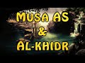 Be035 the story of musa as  al khidr an amazing story in surah al kahf  kalimullah part 10