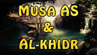 [BE035] The Story Of Musa AS & Al Khidr [An Amazing Story In Surah Al Kahf] | Kalimullah Part 10