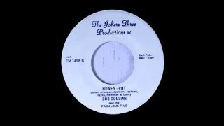 Bob Collins and the Fabulous Five - Honey - Pot (The Jokers Three Prod.)
