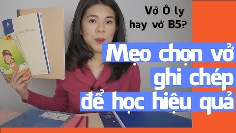 Mẹo chọn vở ghi chép để học hiệu quả | Tâm sự của cựu thủ khoa ĐH Ngoại Thương | Go With Mai