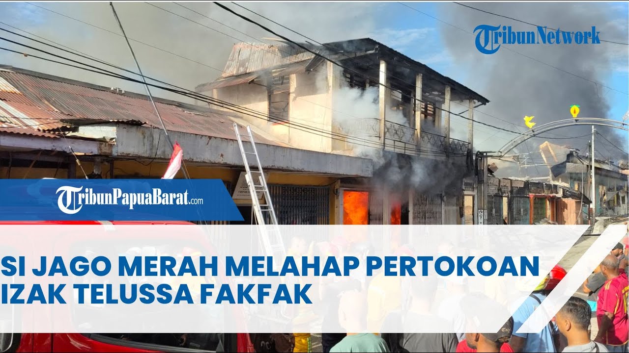 SI JAGO MERAH MELAHAP PERTOKOAN IZAK TELUSSA FAKFAK