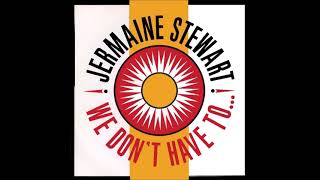 Jermaine Stewart - We Don't Have To Take Our Clothes Off