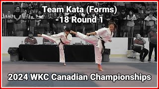 Team Kata (Forms) -18 Round 1  2024 WKC Canadian Championships