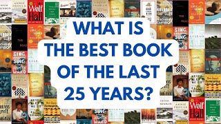 The 25 Best Books of the Last 25 Years (Including My Pick for the Best)