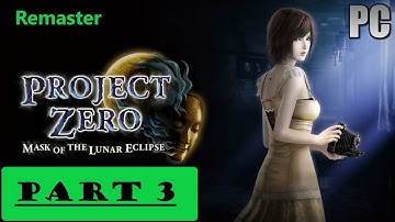 FATAL FRAME PROJECT ZERO MASK OF THE LUNAR ECLIPSE Gameplay Walkthrough Part 3 NoCommentary Remaster