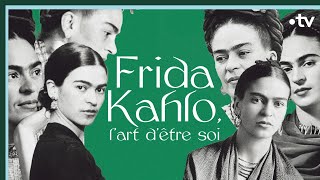 Frida Kahlo, l'art d'être soi - Culture Prime