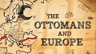 The Ottoman Empire And Europe By Halil İnalcık Animated Summary